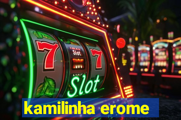 kamilinha erome